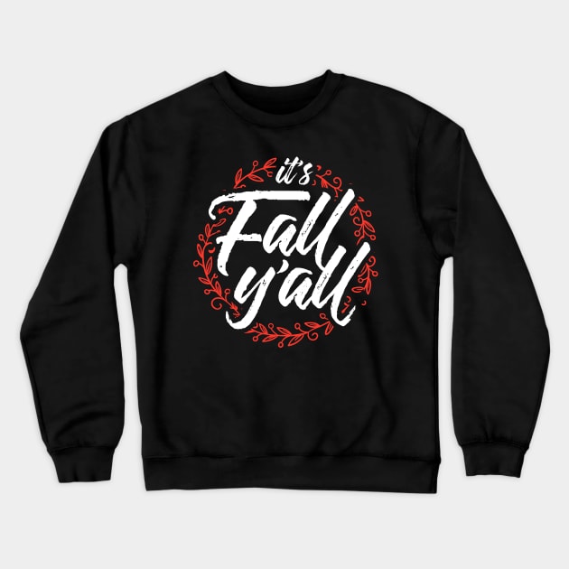 It's Fall Y'all Crewneck Sweatshirt by ShirtHappens